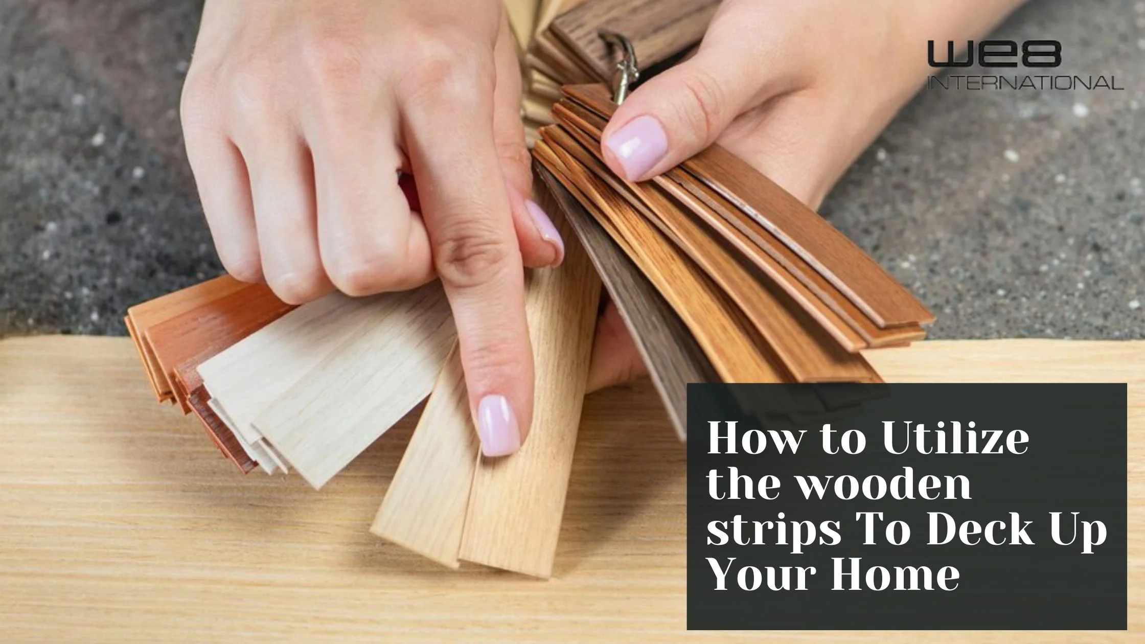 How to Utilize the Wooden Strips To Deck Up Your Home