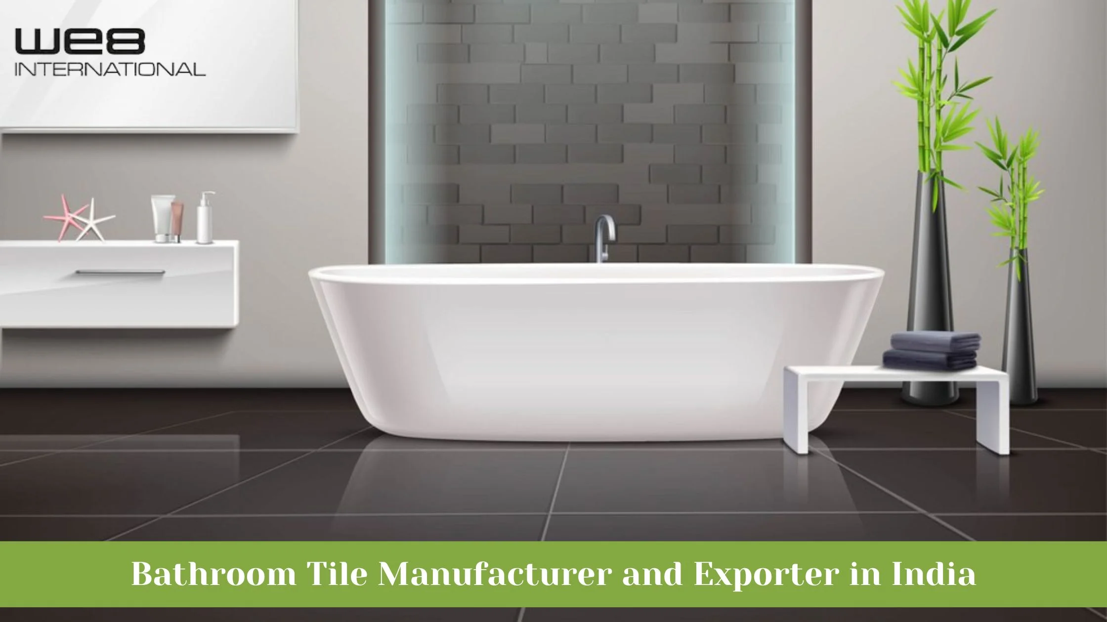 Bathroom Tile Manufacturer and Exporter in India