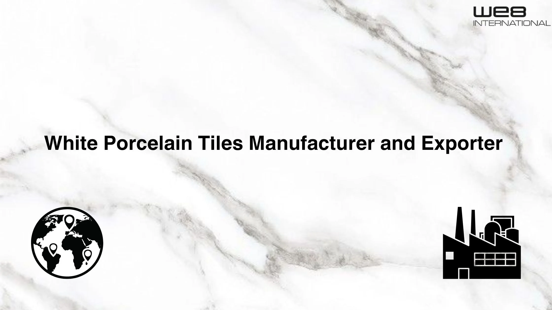 White Porcelain Tiles Manufacturer and Exporter 
