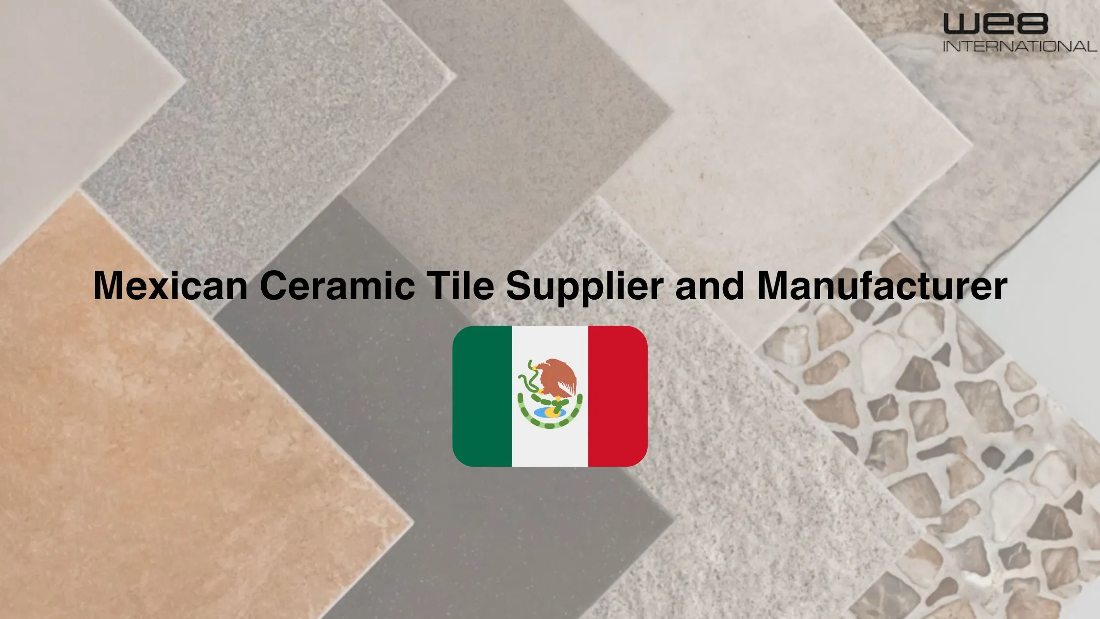 Mexican Ceramic Tile Supplier and Manufacturer